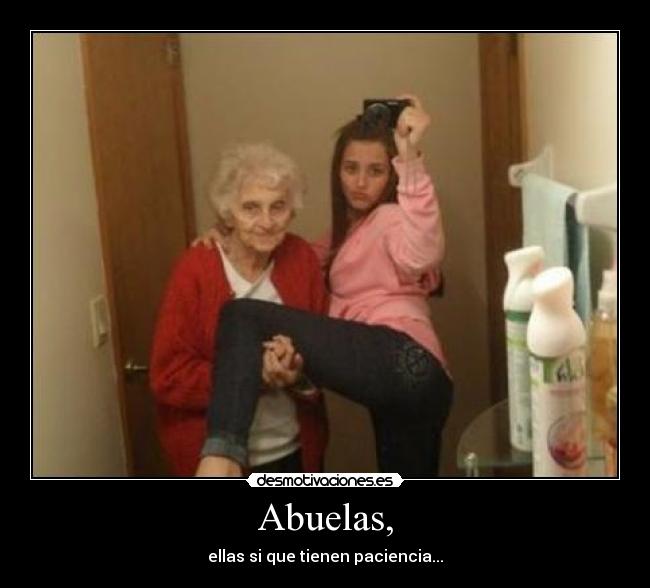 Abuelas, - ellas si que tienen paciencia...