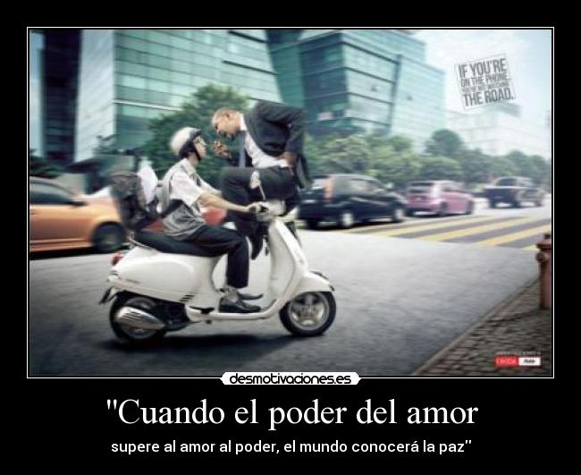 Cuando el poder del amor - supere al amor al poder, el mundo conocerá la paz