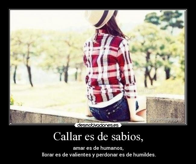 Callar es de sabios, - 