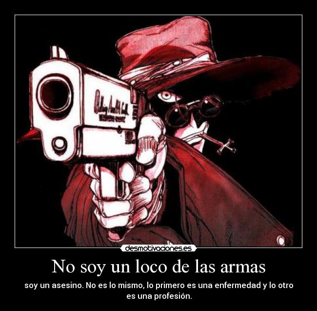 No soy un loco de las armas - 