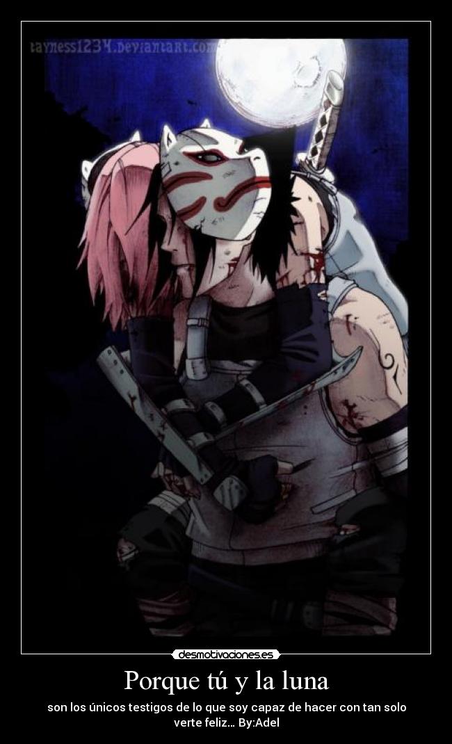 Porque tú y la luna - son los únicos testigos de lo que soy capaz de hacer con tan solo verte feliz… By:Adel