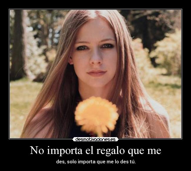 No importa el regalo que me - 