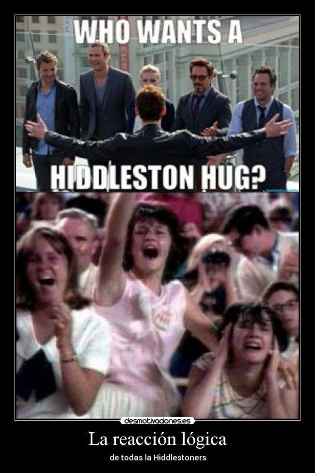 La reacción lógica - de todas la Hiddlestoners