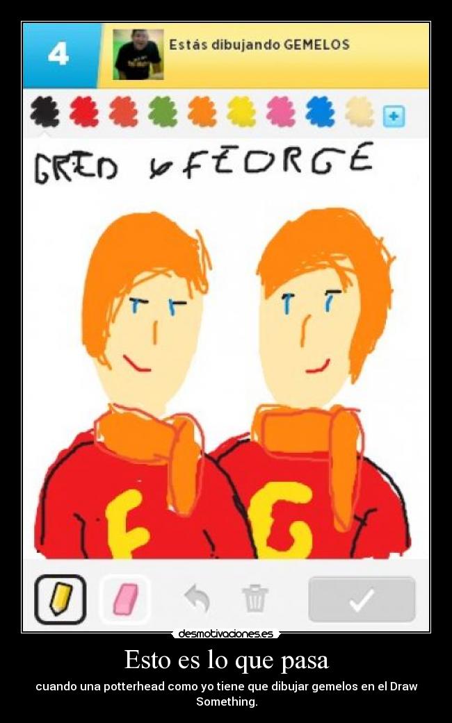 Esto es lo que pasa - cuando una potterhead como yo tiene que dibujar gemelos en el Draw Something.