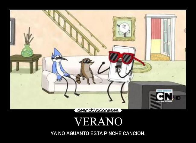 VERANO - YA NO AGUANTO ESTA PINCHE CANCION.