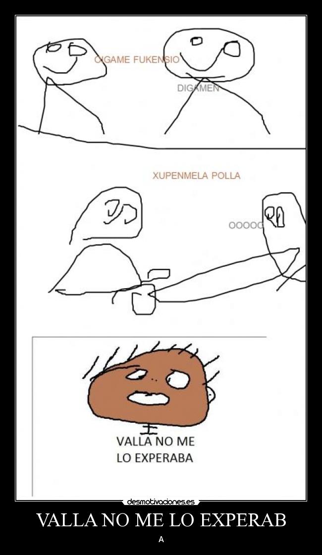 VALLA NO ME LO EXPERAB - A