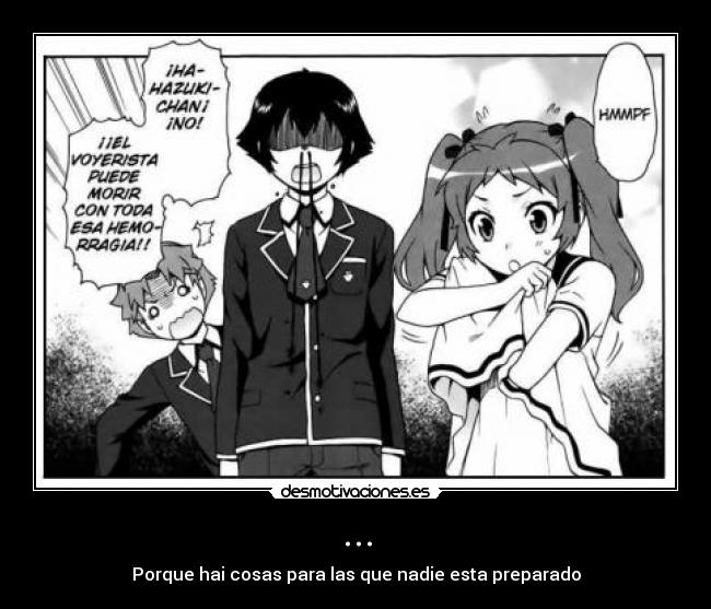 ... - Porque hai cosas para las que nadie esta preparado