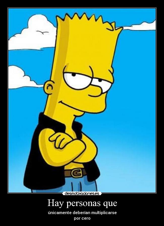 carteles bart simpson multiplicate por wajjaaa desmotivaciones