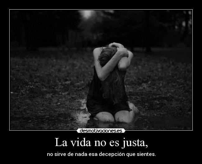 La vida no es justa, - 
