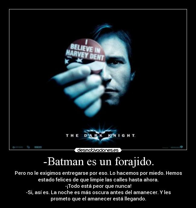 -Batman es un forajido. -