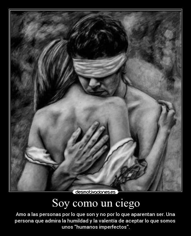 carteles admiracion por los verdaderos sentimientos los ciegos desmotivaciones