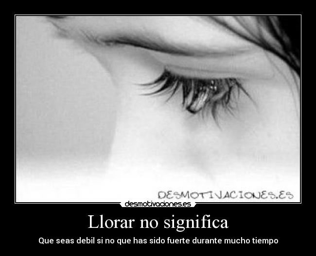 Llorar no significa - 