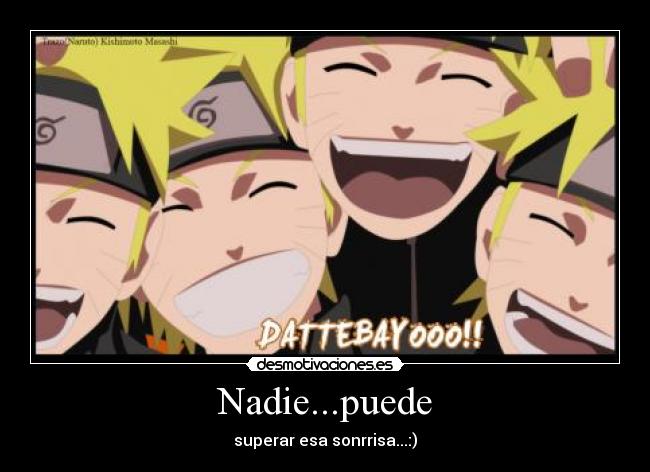Nadie...puede - superar esa sonrrisa...:)
