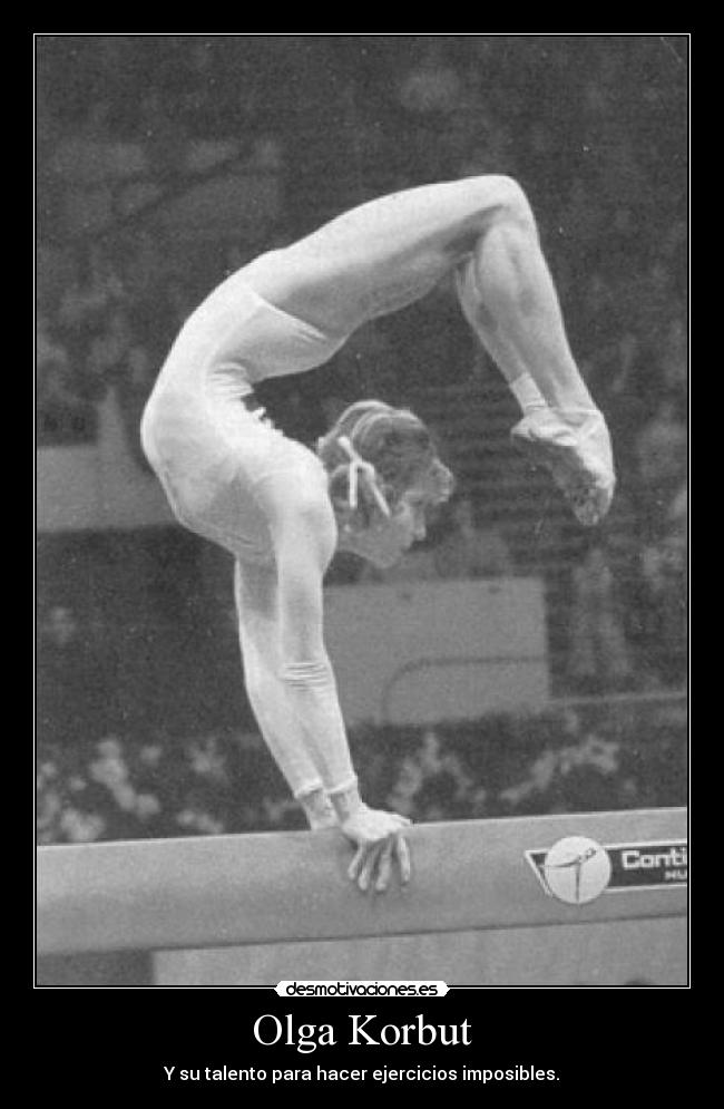 Olga Korbut - Y su talento para hacer ejercicios imposibles.
