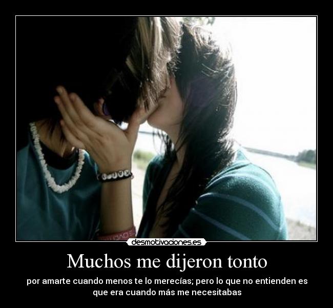 Muchos me dijeron tonto -