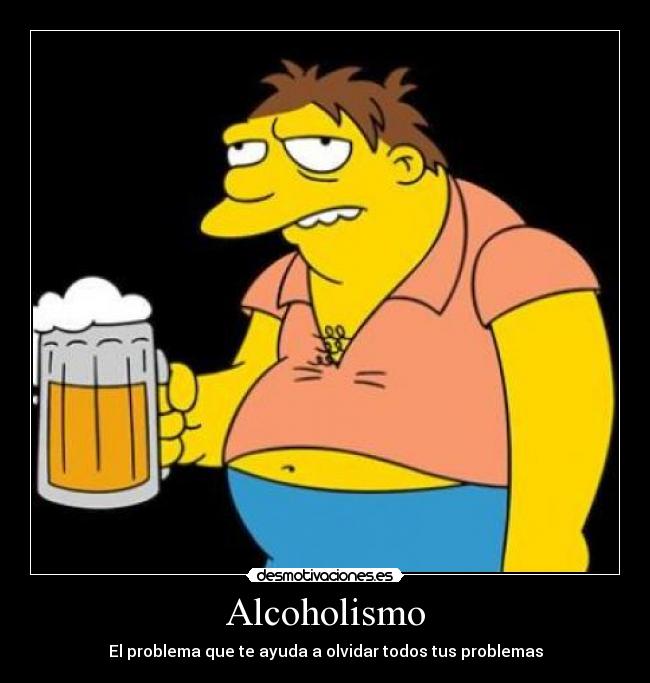 carteles alcoholismo problema ayuda olvidar todos barney simpsons desmotivaciones