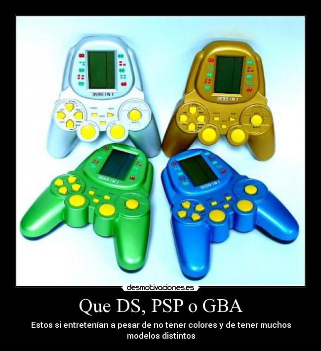 Que DS, PSP o GBA - Estos si entretenían a pesar de no tener colores y de tener muchos modelos distintos