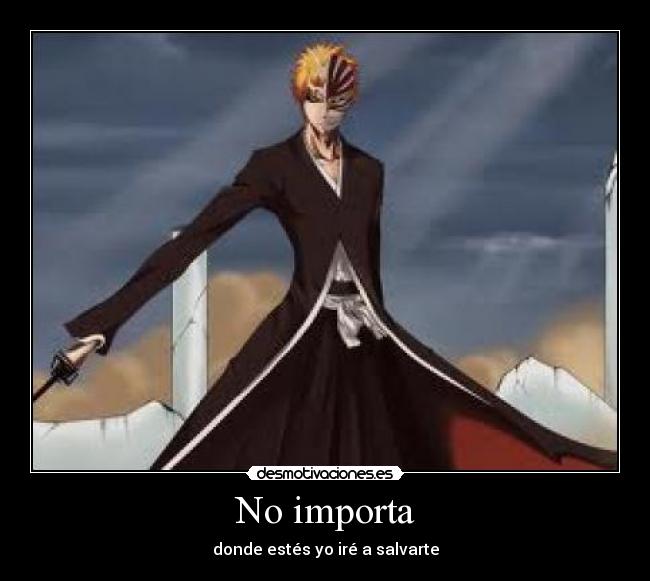 No importa - donde estés yo iré a salvarte