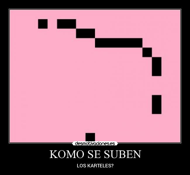 KOMO SE SUBEN - LOS KARTELES?