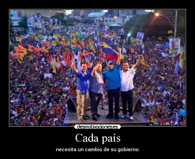 Cada país - necesita un cambio de su gobierno.