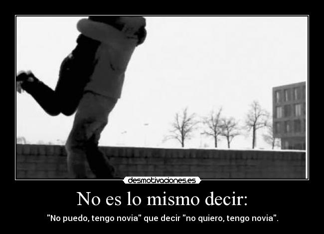 No es lo mismo decir: - 