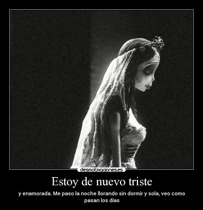 Estoy de nuevo triste -