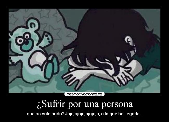 ¿Sufrir por una persona -