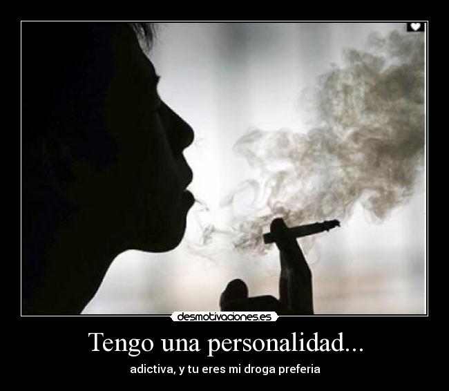 carteles amor droga preferida adiccion desmotivaciones