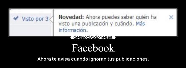 Facebook - Ahora te avisa cuando ignoran tus publicaciones.