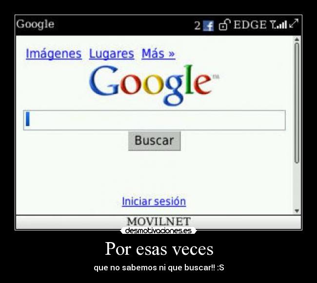 Por esas veces - que no sabemos ni que buscar!! :S