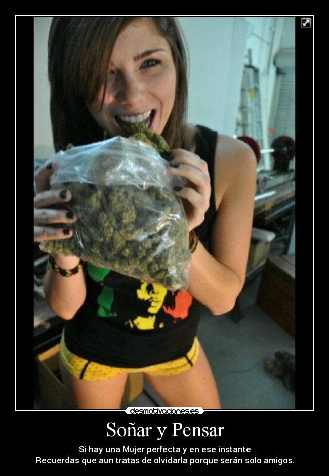 Soñar y Pensar - Si hay una Mujer perfecta y en ese instante
Recuerdas que aun tratas de olvidarla porque serán solo amigos.