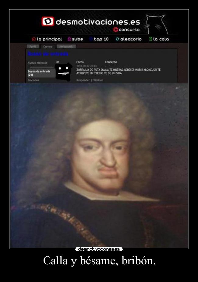 Calla y bésame, bribón. -