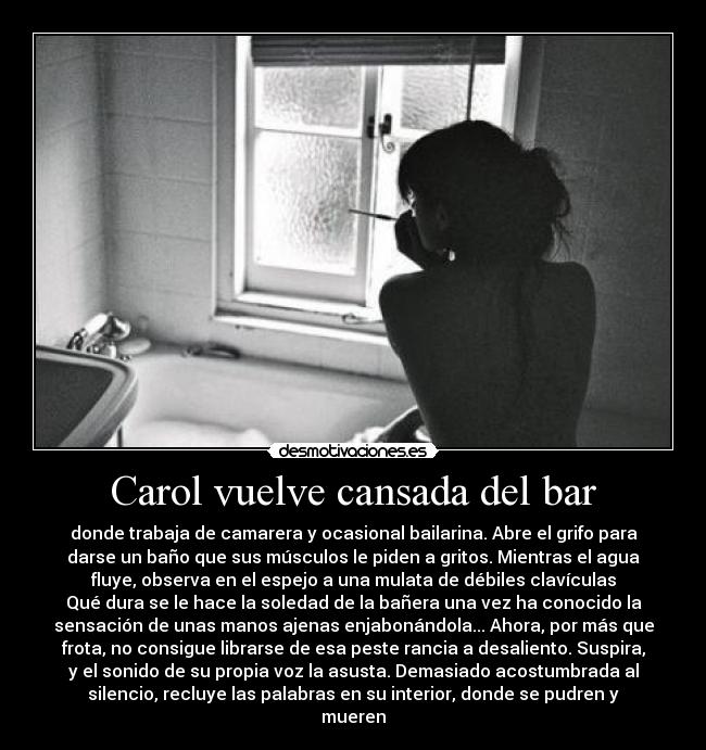 Carol vuelve cansada del bar - 