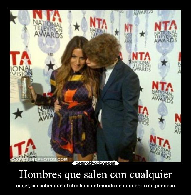 Hombres que salen con cualquier - mujer, sin saber que al otro lado del mundo se encuentra su princesa