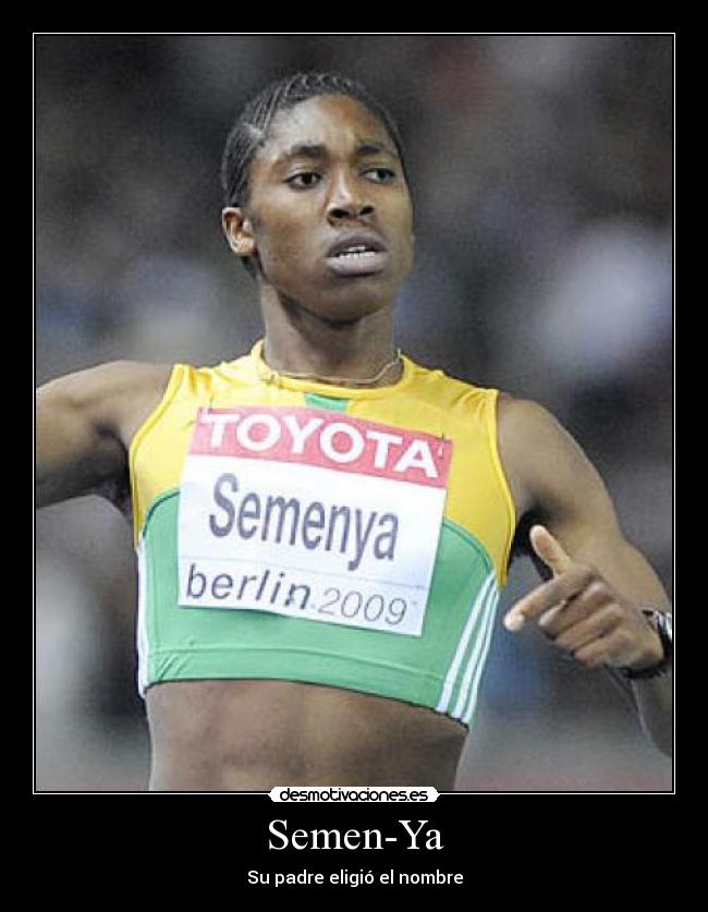 carteles semenya olimpicos semen desmotivaciones