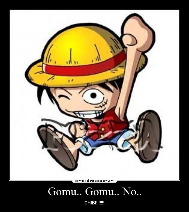Gomu.. Gomu.. No.. - CHIBI!!!!!!!!