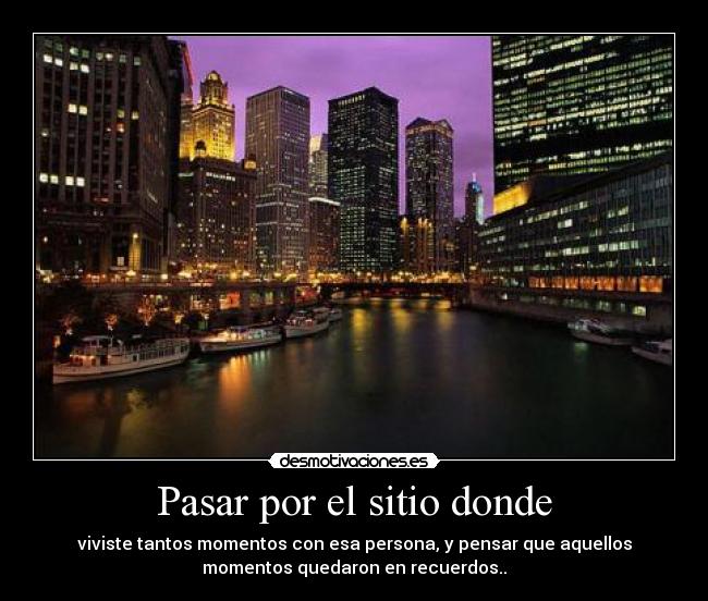 Pasar por el sitio donde -