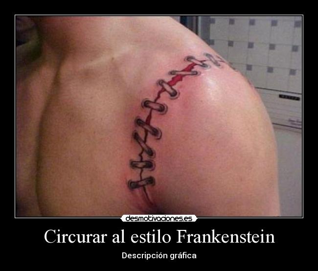 Circurar al estilo Frankenstein - Descripción gráfica