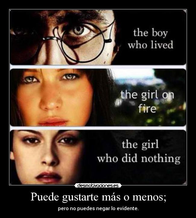 Puede gustarte más o menos; - 