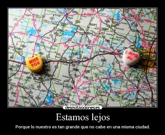 carteles estamos lejos porque nuestro tan grande que cabe una misma ciudad desmotivaciones