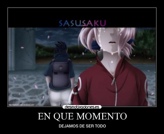 EN QUE MOMENTO - DEJAMOS DE SER TODO