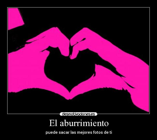 carteles por eso gusta aburrirme desmotivaciones