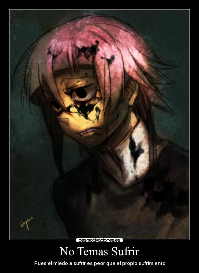 No Temas Sufrir - Pues el miedo a sufrir es peor que el propio sufrimiento