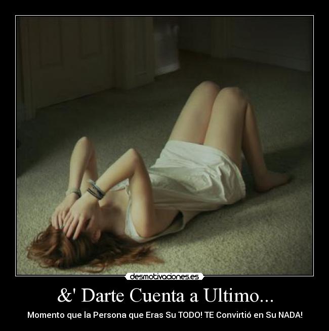 & Darte Cuenta a Ultimo... - 