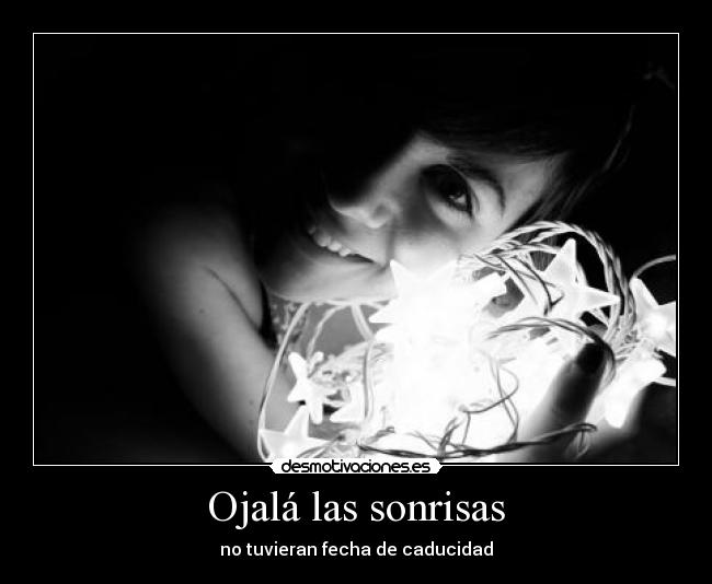Ojalá las sonrisas - 
