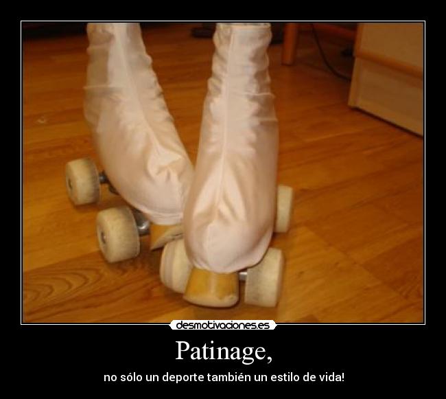 Patinage, - no sólo un deporte también un estilo de vida!