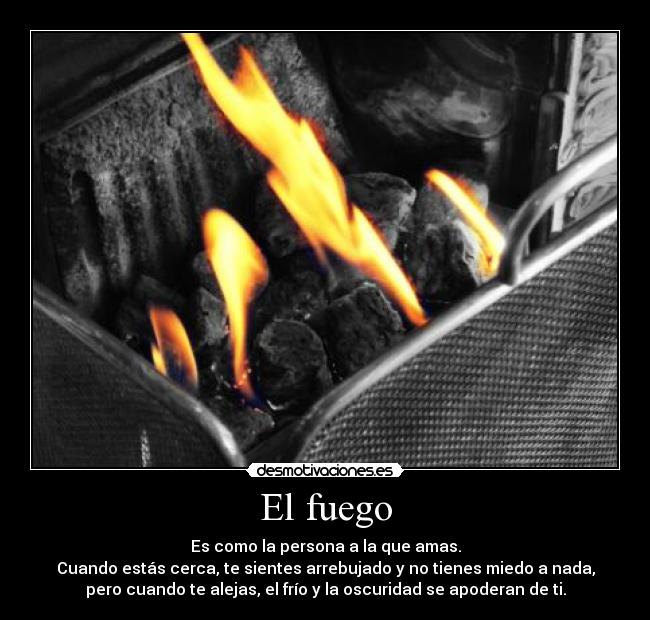 carteles patatafritaconsal fuego cerca arrebujado miedo nada alejas frio oscuridad apoderan desmotivaciones