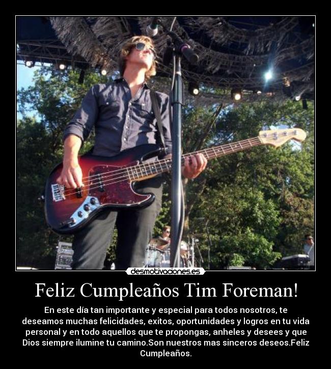 Feliz Cumpleaños Tim Foreman! -