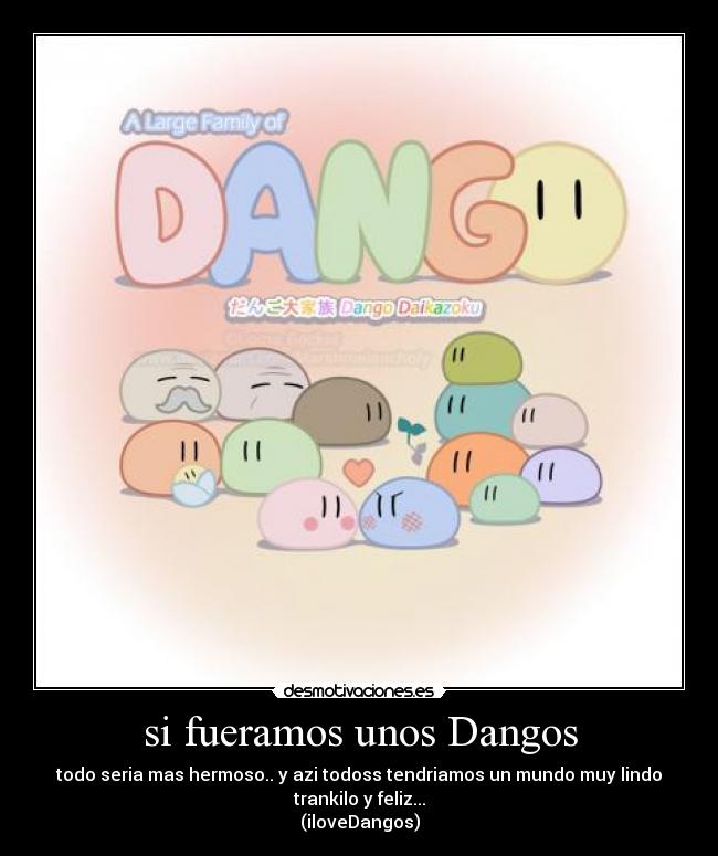 si fueramos unos Dangos -