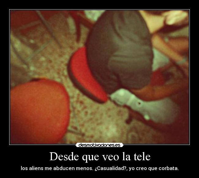 Desde que veo la tele -